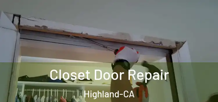 Closet Door Repair Highland-CA