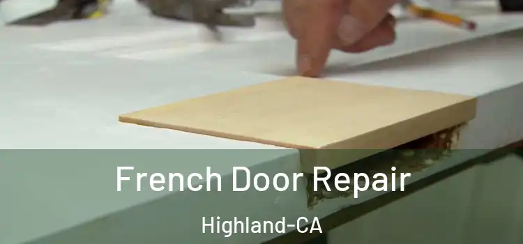 French Door Repair Highland-CA