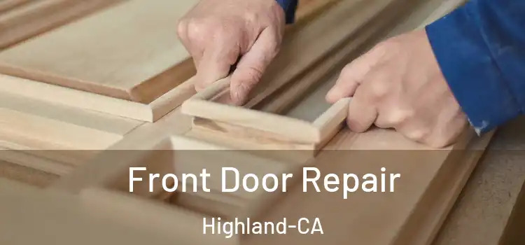 Front Door Repair Highland-CA