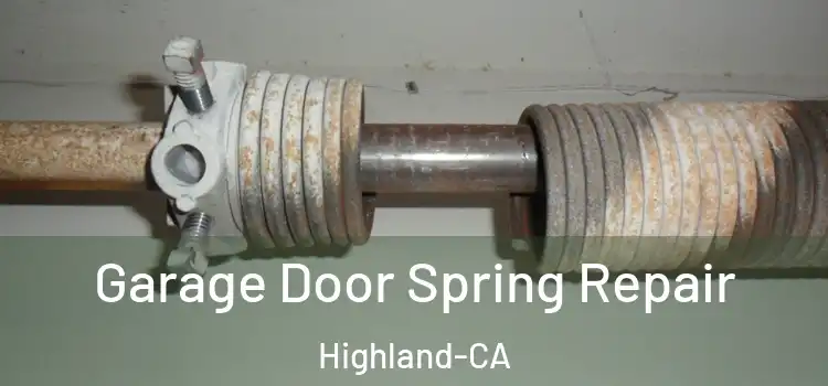 Garage Door Spring Repair Highland-CA