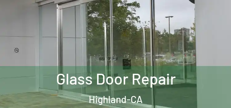 Glass Door Repair Highland-CA