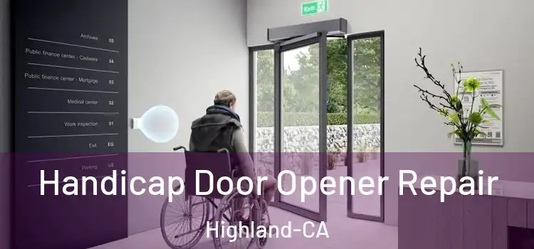  Handicap Door Opener Repair Highland-CA