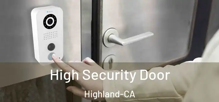 High Security Door Highland-CA