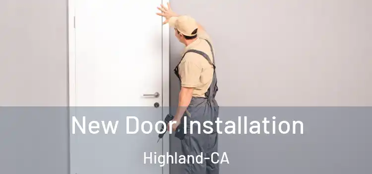 New Door Installation Highland-CA