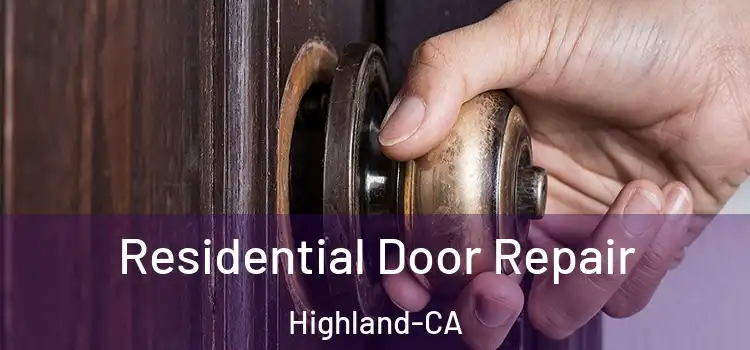 Residential Door Repair Highland-CA