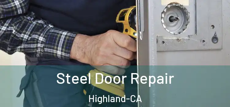 Steel Door Repair Highland-CA
